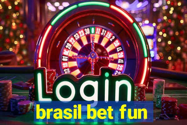 brasil bet fun